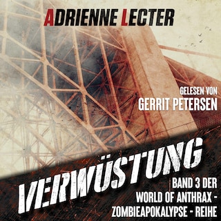 Verwüstung - Band 3 der World of Anthrax - Zombieapokalypse - Reihe als Hörbuch
