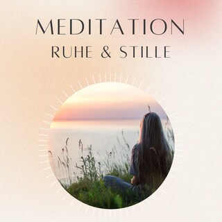 Meditation: Ruhe & Stille als Hörbuch