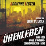 Überleben - Band 1 der World of Anthrax - Zombieapokalypse - Reihe