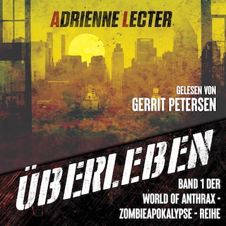Überleben - Band 1 der World of Anthrax - Zombieapokalypse - Reihe als Hörbuch
