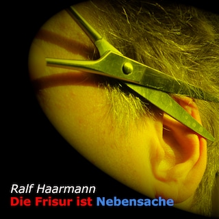 Die Frisur ist Nebensache als Hörbuch