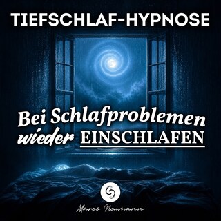 Tiefschlaf-Hypnose: Bei Schlafproblemen wieder Einschlafen als Hörbuch