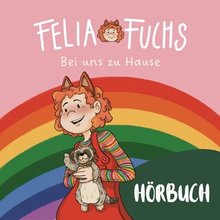 Felia Fuchs - Bei uns zu Hause als Hörbuch