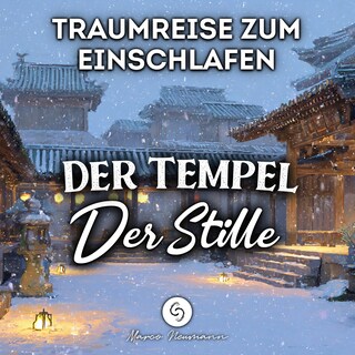 Der Tempel der Stille: Traumreise zum Einschlafen als Hörbuch