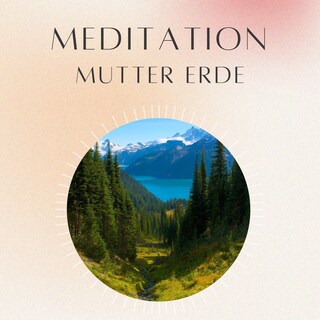 Meditation Mutter Erde als Hörbuch