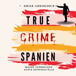 True Crime Spanien als Hörbuch