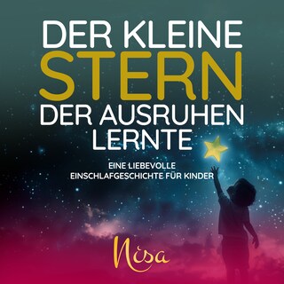 Der kleine Stern, der ausruhen lernte als Hörbuch