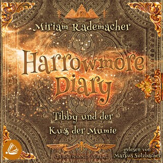 Harrowmore Diary (Band 3): Tibby und der Kuss der Mumie als Hörbuch
