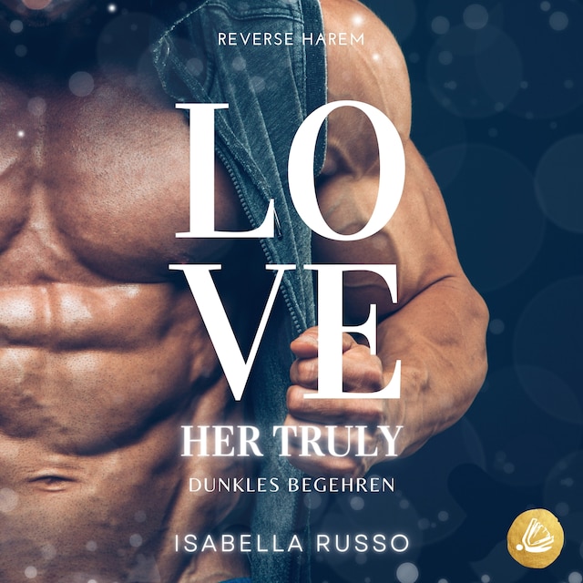Boekomslag van Love Her Truly (Reverse Harem): Dunkles Begehren