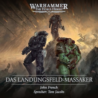 The Horus Heresy: Das Landungsfeld-Massaker als Hörbuch