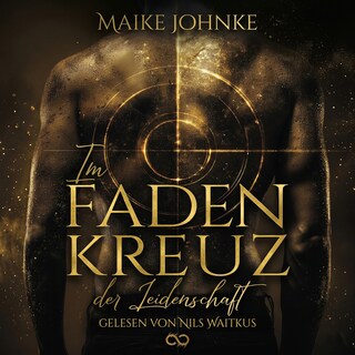 Im Fadenkreuz der Leidenschaft als Hörbuch