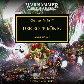 Warhammer The Horus Heresy 44: Der Rote König als Hörbuch