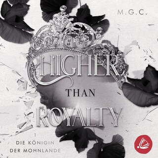 Higher Than Royalty 1: Die Königin der Mohnlande als Hörbuch