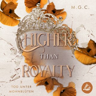 Higher Than Royalty 2: Tod unter Mohnblüten als Hörbuch