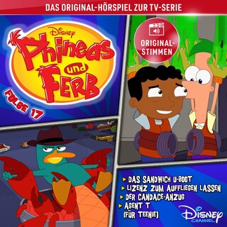 17: Das Sandwich U-Boot / Lizenz zum Auffliegen lassen / Der Candace-Anzug / Agent T (für Teenie) (Hörspiel zur Disney TV-Serie) als Hörbuch