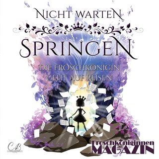 Nicht warten, springen! Die Froschkönigin geht auf Reisen als Hörbuch