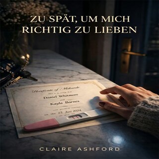 Zu spät, um mich richtig zu lieben als Hörbuch