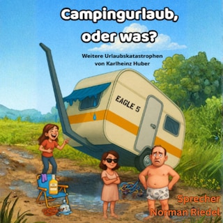 Campingurlaub, oder was? als Hörbuch