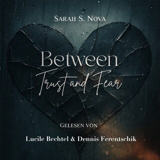 Between Trust and Fear als Hörbuch