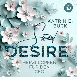 Sweet Desire: Herzklopfen für den CEO als Hörbuch