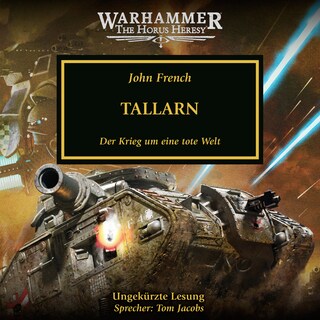 Warhammer The Horus Heresy 45: Tallarn als Hörbuch