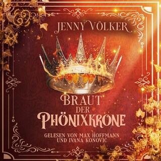 Braut der Phönixkrone ( Kronen-Zauber-Saga 4 ) als Hörbuch