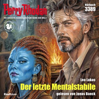 Perry Rhodan 3389: Der letzte Mentalstabile als Hörbuch