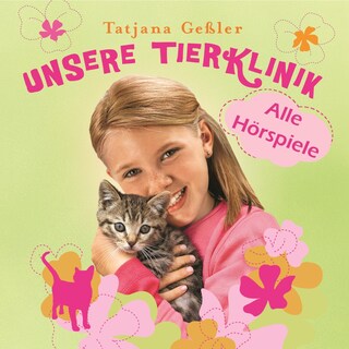 Unsere Tierklinik - Alle Hörspiele als Hörbuch