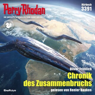 Perry Rhodan 3391: Chronik des Zusammenbruchs als Hörbuch