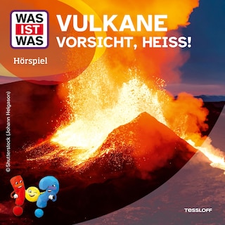 Vulkane - Vorsicht, heiß! als Hörbuch