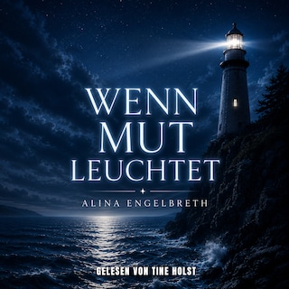 Wenn Mut leuchtet als Hörbuch
