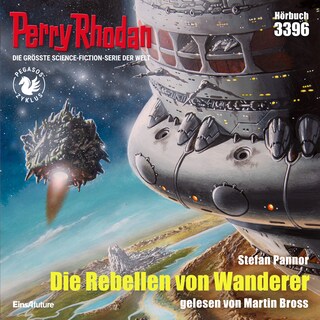 Perry Rhodan 3396: Die Rebellen von Wanderer als Hörbuch