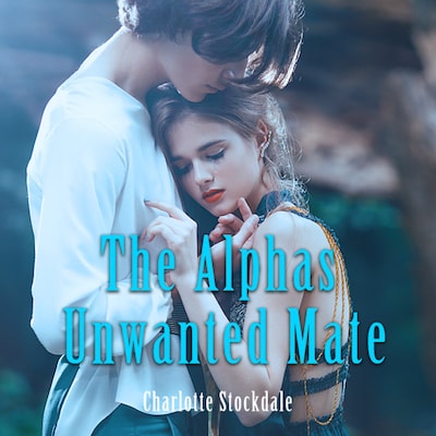 The Alphas Unwanted Mate