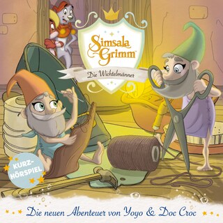 Die Wichtelmänner (Die neuen Abenteuer von Yoyo und Doc Croc) als Hörbuch