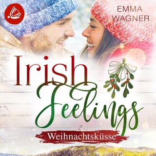 Irish Feelings 6 - Weihnachtsküsse als Hörbuch