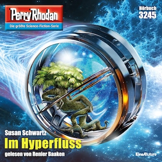 Perry Rhodan 3245: Im Hyperfluss als Hörbuch