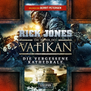 DIE VERGESSENE KATHEDRALE (Die Ritter des Vatikan 7) als Hörbuch