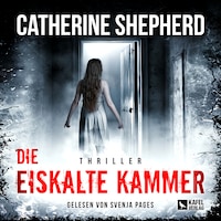 Die eiskalte Kammer: Thriller