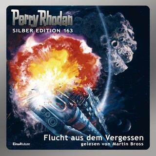 Perry Rhodan Silber Edition 163: Flucht aus dem Vergessen als Hörbuch
