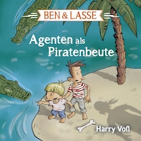 Ben und Lasse - Agenten als Piratenbeute
