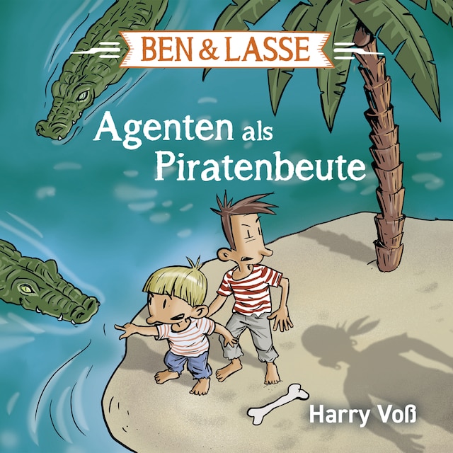 Kirjankansi teokselle Ben und Lasse - Agenten als Piratenbeute