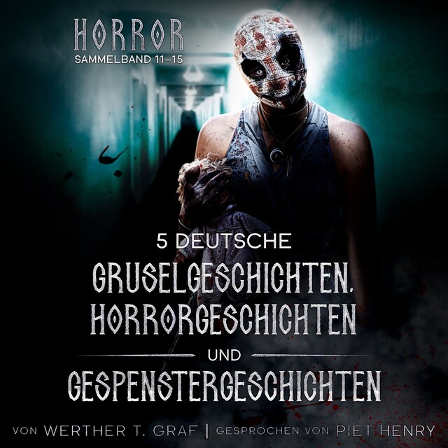 Boekomslag van Horror. Sammelband 11–15. 5 deutsche Gruselgeschichten, Horrorgeschichten und Gespenstergeschichten