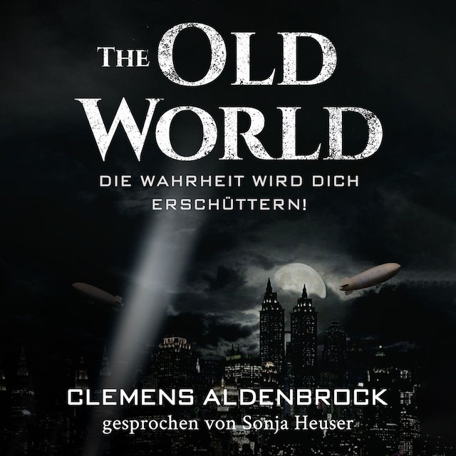 Kirjankansi teokselle The Old World: Die Wahrheit wird dich erschüttern!