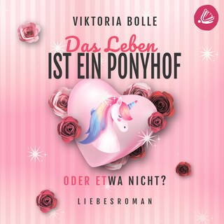 Das Leben ist ein Ponyhof - oder etwa nicht als Hörbuch