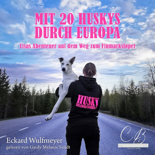 Kirjankansi teokselle Mit 20 Huskys durch Europa