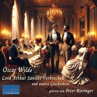Lord Arthur Saviles Verbrechen und andere Geschichten
