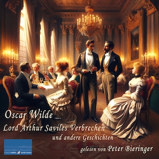 Lord Arthur Saviles Verbrechen und andere Geschichten als Hörbuch