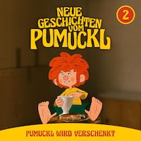 02: Pumuckl wird verschenkt (Neue Geschichten vom Pumuckl)
