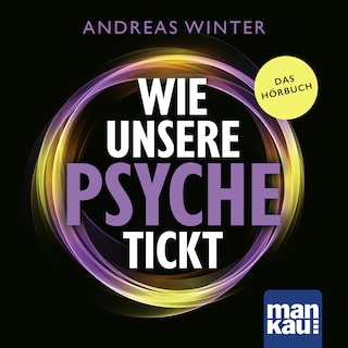 Wie unsere Psyche tickt als Hörbuch