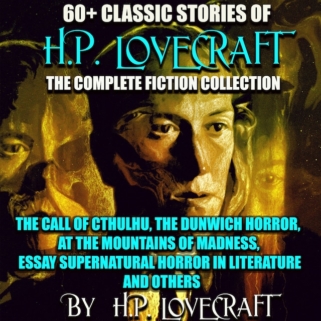 Bokomslag for 60+ Classic stories of H.P. Lovecraft. The Complete Fiction collection